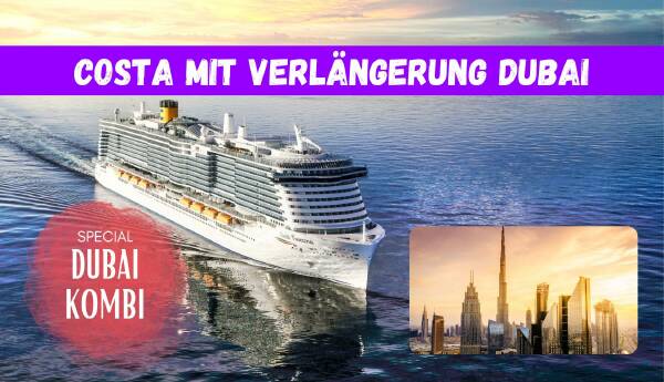 Costa Transsuez Kreuzfahrt & 5* Hotel Dubai Verlängerung