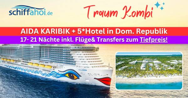 Aida Karibik Kreuzfahrt und 5*Baden in der Dominikanischen Republik