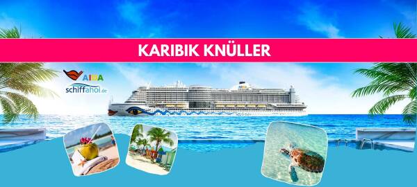 AIDA Karibik Kreuzfahrt Angebote & Transreisen für 2025, 2026, 2027 buchen AIDA Karibik Kreuzfahrt Angebote & Transreisen für 2025, 2026, 2027 buchen