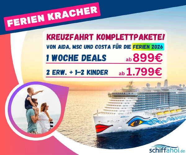 AIDA, Costa etc. Familien- g&uuml;nstige Kreuzfahrtpakete f&uuml;r Ferien 2026, 2027