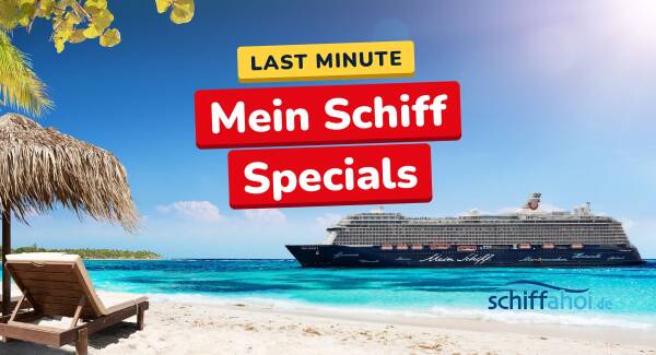 Mein Schiff Kreuzfahrten 2026&ndash;2028: Last Minute Specials & Deals