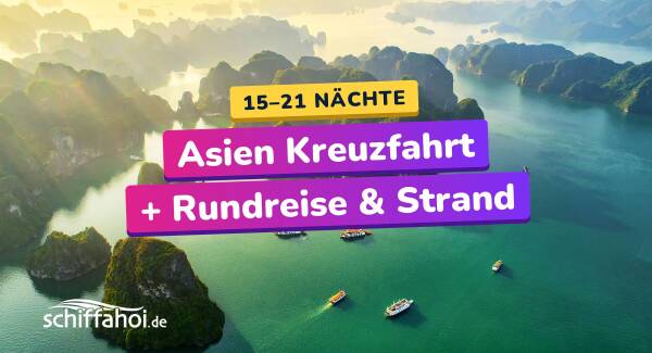 Asien Kreuzfahrt Kombis 2027: Rundreise, Flusskreuzfahrt & Baden