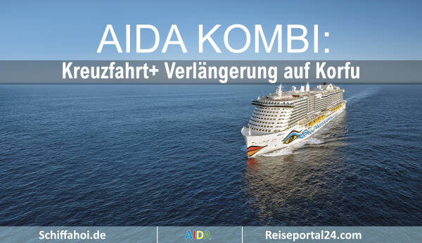 AIDA Mittelmeer Kreuzfahrt und Hotelurlaub auf Korfu als Paket buchen
