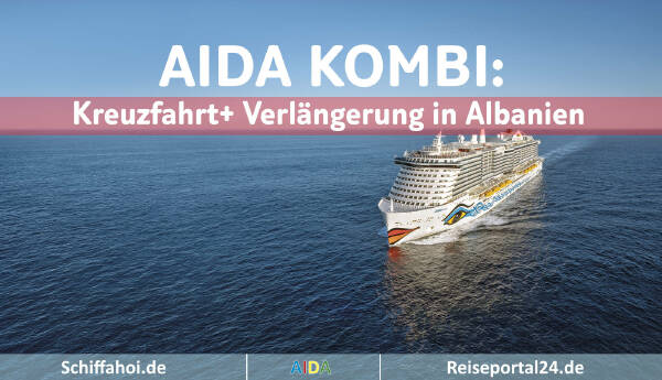 AIDA und Urlaub in Albanien als Kombination für 2023 buchen