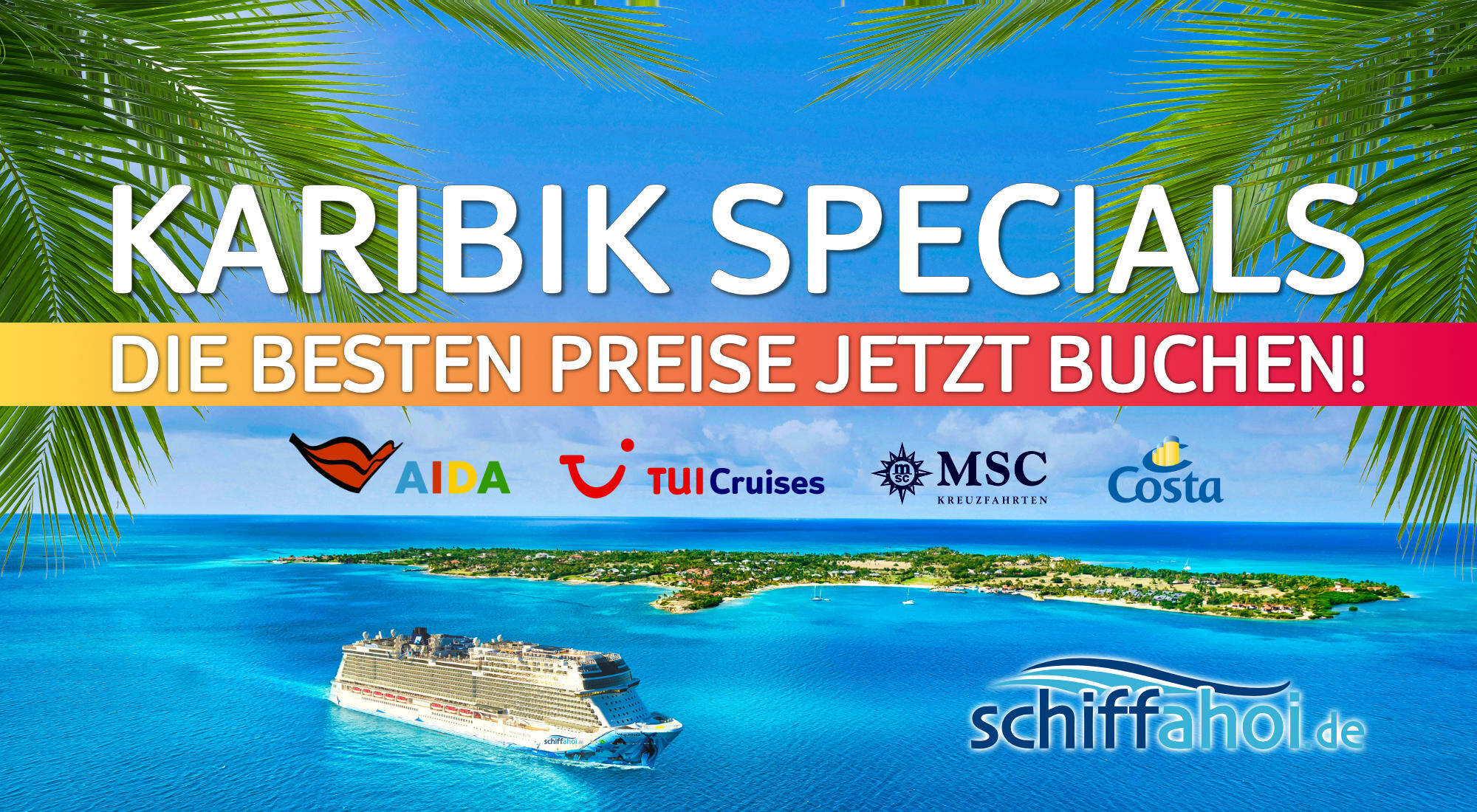 Mein Schiff und AIDA Karibik+Transreisen Mein Schiff und AIDA Karibik+Transreisen